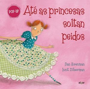 AT� AS PRINCESAS SOLTAN PEIDOS (POP-UP)