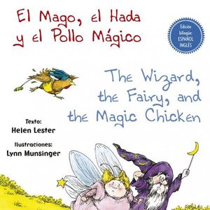 EL MAGO, EL HADA Y EL POLLO MAGICO/THE WIZARD, THE FAIRY, AND THE MA