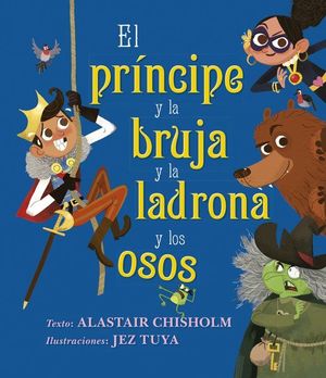 EL PRNCIPE Y LA BRUJA Y LA LADRONA Y LOS OSOS