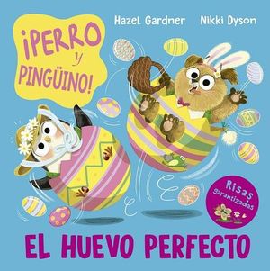 PERRO Y PINGUINO. EL HUEVO PERFECTO