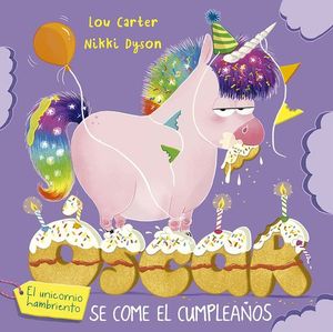 OSCAR EL UNICORNIO HAMBRIENTO SE COME EL CUMPLEAOS