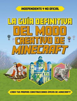 LA GUA DEFINITIVA DEL MODO CREATIVO DE MINECRAFT (INDEPENDIENTE Y NO OFICIAL)