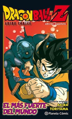 DRAGON BALL Z ANIME COMICS: EL HOMBRE MS FUERTE DEL MUNDO