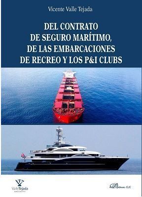 DEL CONTRATO DE SEGURO MARITIMO, DE LAS EMBARCACIONES DE RECREO Y LOS P&I CLUBS