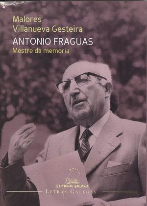 ANTONIO FRAGUAS. MESTRE DA MEMORIA