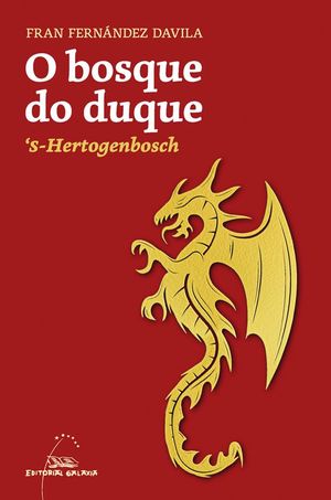 O BOSQUE DO DUQUE 'S-HERTOGENBOSCH