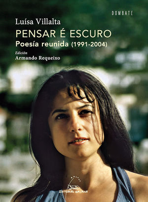 PENSAR  ESCURO. POESA REUNIDA (1991-2004)