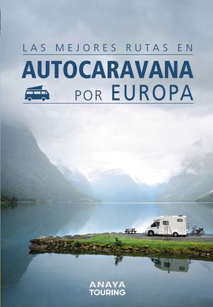 LAS MEJORES RUTAS EN AUTOCARAVANA POR EUROPA