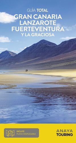 GRAN CANARIA, LANZAROTE, FUERTEVENTURA Y LA GRACIOSA GUIA TOTAL