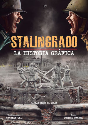 STALINGRADO. LA HISTORIA GR�FICA