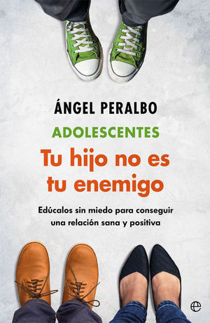 ADOLESCENTES. TU HIJO NO ES TU ENEMIGO