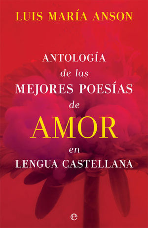 ANTOLOGIA DE LAS MEJORES POESIAS DE AMOR