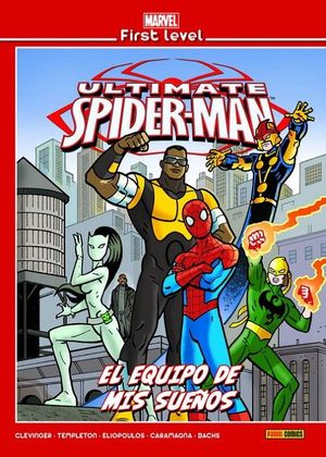 MARVEL FIRST LEVEL 17: ULTIMATE SPIDERMAN. EL EQUIPO DE MIS SUEOS