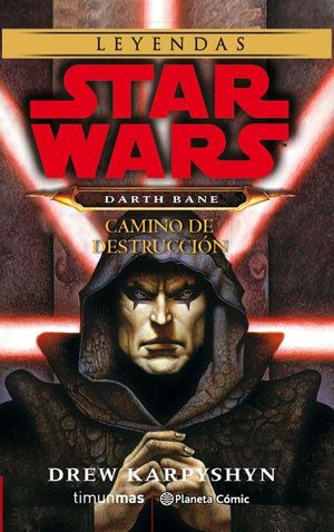 STAR WARS. DARTH BANE: CAMINO DE DESTRUCCION