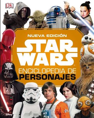 STAR WARS NUEVA EDICION ENCICLOPEDIA DE PERSONAJES