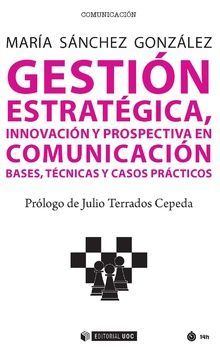 GESTIN ESTRATEGICA, INNOVACIN Y PROSPECTIVA EN COMUNICACIN