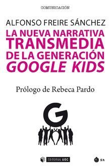 LA NUEVA NARRATIVA TRANSMEDIA DE GENERACIN GOOGLE KIDS