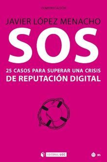 SOS. 25 CASOS PARA SUPERAR UNA CRISIS DE REPUTACIN DIGITAL