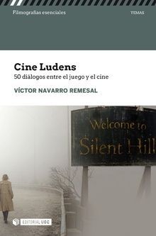 CINE LUDENS: 50 DIALOGOS ENTRE EL JUEGO Y EL CINE