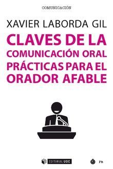 CLAVES DE LA COMUNICACIN ORAL. PRCTICAS PARA EL ORADOR AFABLE