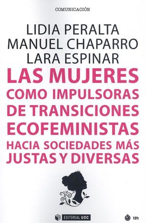 MUJERES COMO IMPULSORAS DE TRANSICIONES ECOFEMINISTAS