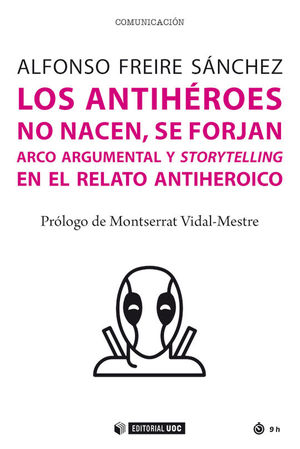 LOS ANTIHROES NO NACEN, SE FORJAN