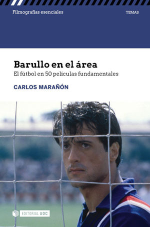 BARULLO EN EL AREA: EL FUTBOL EN 50 PELICULAS FUNDAMENTALES
