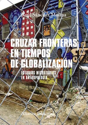 CRUZAR FRONTERAS EN TIEMPOS DE GLOBALIZACIN