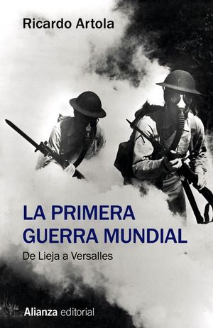 LA PRIMERA GUERRA MUNDIAL. DE LIEJA A VERSALLES