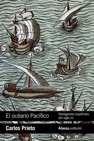 EL OCANO PACFICO: NAVEGANTES ESPAOLES DEL SIGLO XVI