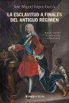 LA ESCLAVITUD A FINALES DEL ANTIGUO RGIMEN. MADRID, 1701-1837