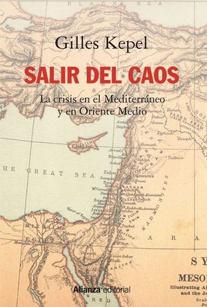 SALIR DEL CAOS. LAS CRISIS EN EL MEDITERRNEO Y EN ORIENTE MEDIO