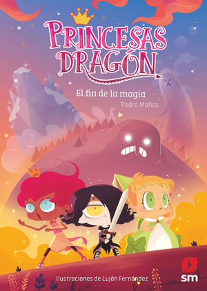 PRINCESAS DRAGN 10. EL FIN DE LA MAGIA