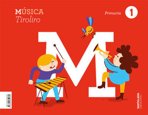 MUSICA 1PRIMARIA SERIE TIROLIRO