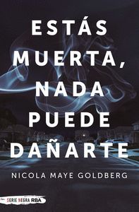 EST�S MUERTA, NADA PUEDE DA�ARTE