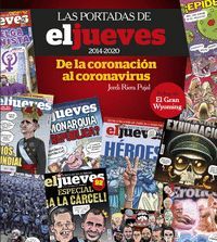 LAS PORTADAS DE EL JUEVES (2014-2020). DE LA CORONACION AL CORONAVIRUS