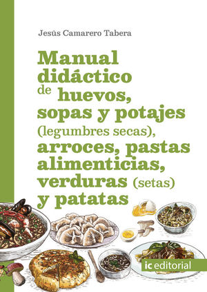 MANUAL DIDCTICO DE HUEVOS, SOPAS Y POTAJES (LEGUMBRES SECAS), ARROCES, PASTAS A