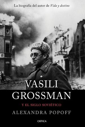 VASILI GROSSMAN Y EL SIGLO SOVITICO