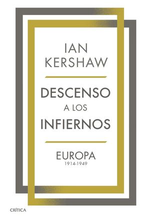 DESCENSO A LOS INFIERNOS. EUROPA 1914-1949