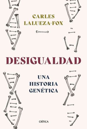 DESIGUALDAD. UNA HISTORIA GENTICA