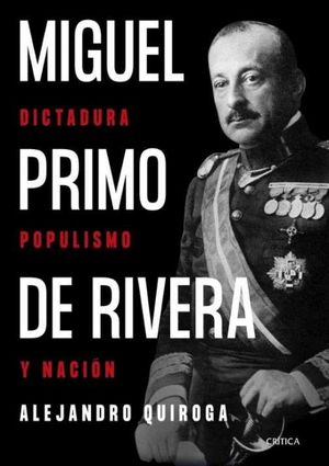 MIGUEL PRIMO DE RIVERA. DICTADURA, POPULISMO Y NACIN