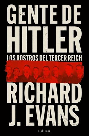 GENTE DE HITLER. LOS ROSTROS DEL TERCER REICH