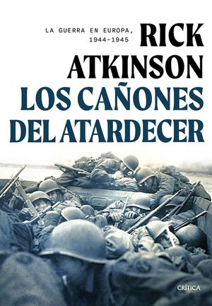 LOS CAONES DEL ATARDECER. LA GUERRA EN EUROPA, 1944-1945