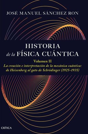 HISTORIA DE LA FISICA CUANTICA. VOLUMEN II