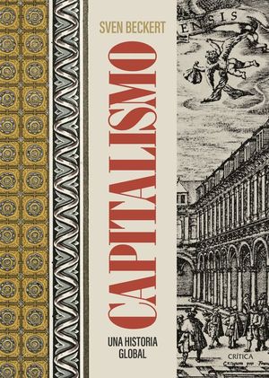 CAPITALISMO. UNA HISTORIA GLOBAL