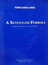 A XUVENTUDE FERROL : (COMPOSICIN, ESTRUCTURA E EXPECTATIVAS)