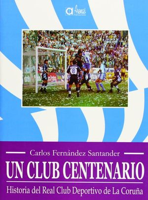 HISTORIA DEL REAL CLUB DEPORTIVO DE LA CORUA