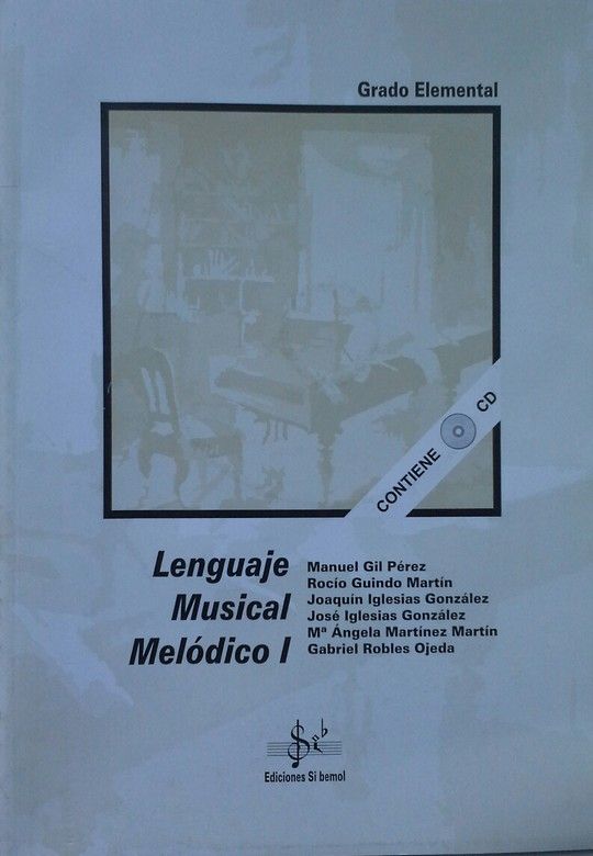 LENGUAJE MUSICAL MEL�DICO I, GRADO ELEMENTAL