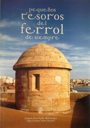 PEQUEOS TESOROS DEL FERROL DE SIEMPRE - PEQUENOS TESOUROS DO PEQUEOS