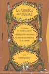 LA F�BRICA DE VINAGRE